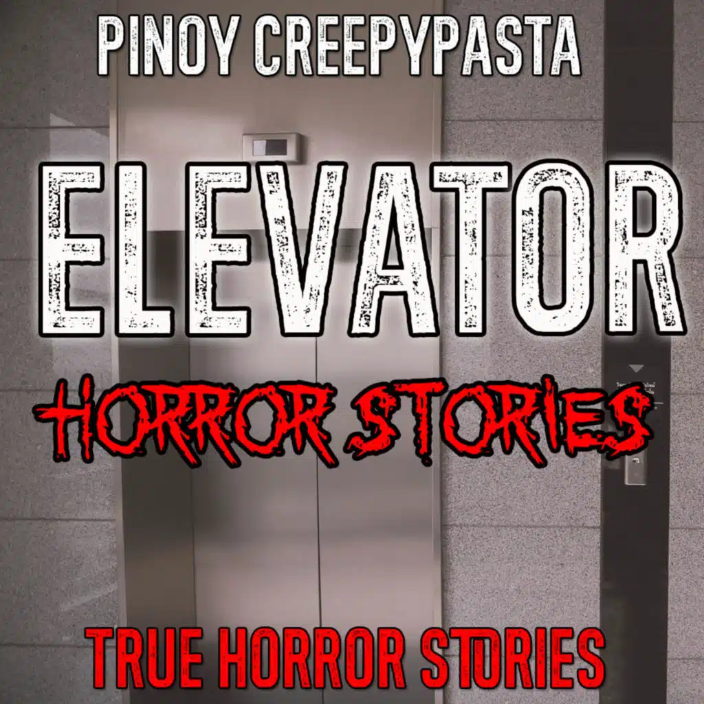 ELEVATOR HORROR STORIES - Pinoy Creepypasta