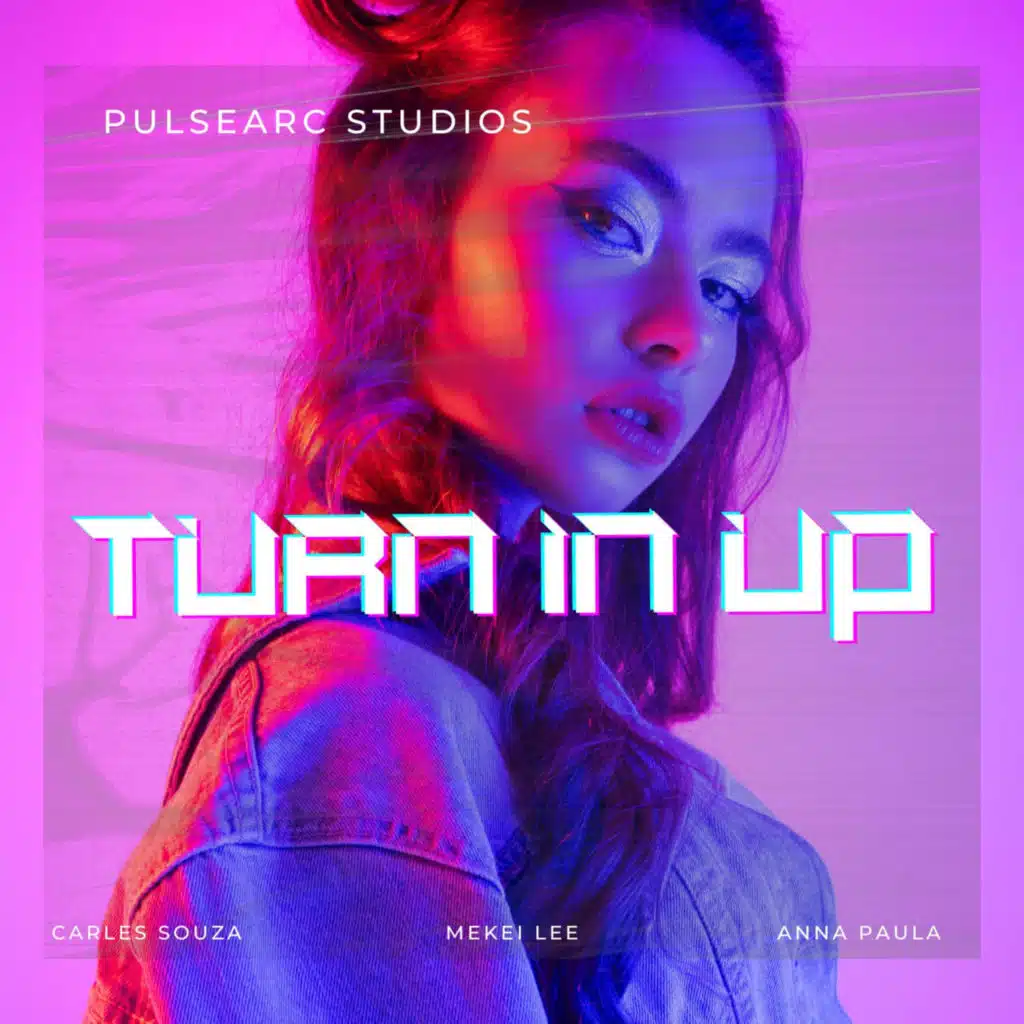 Turn in Up (feat. Anna Paula, Mekei Lee & Carles Souza)