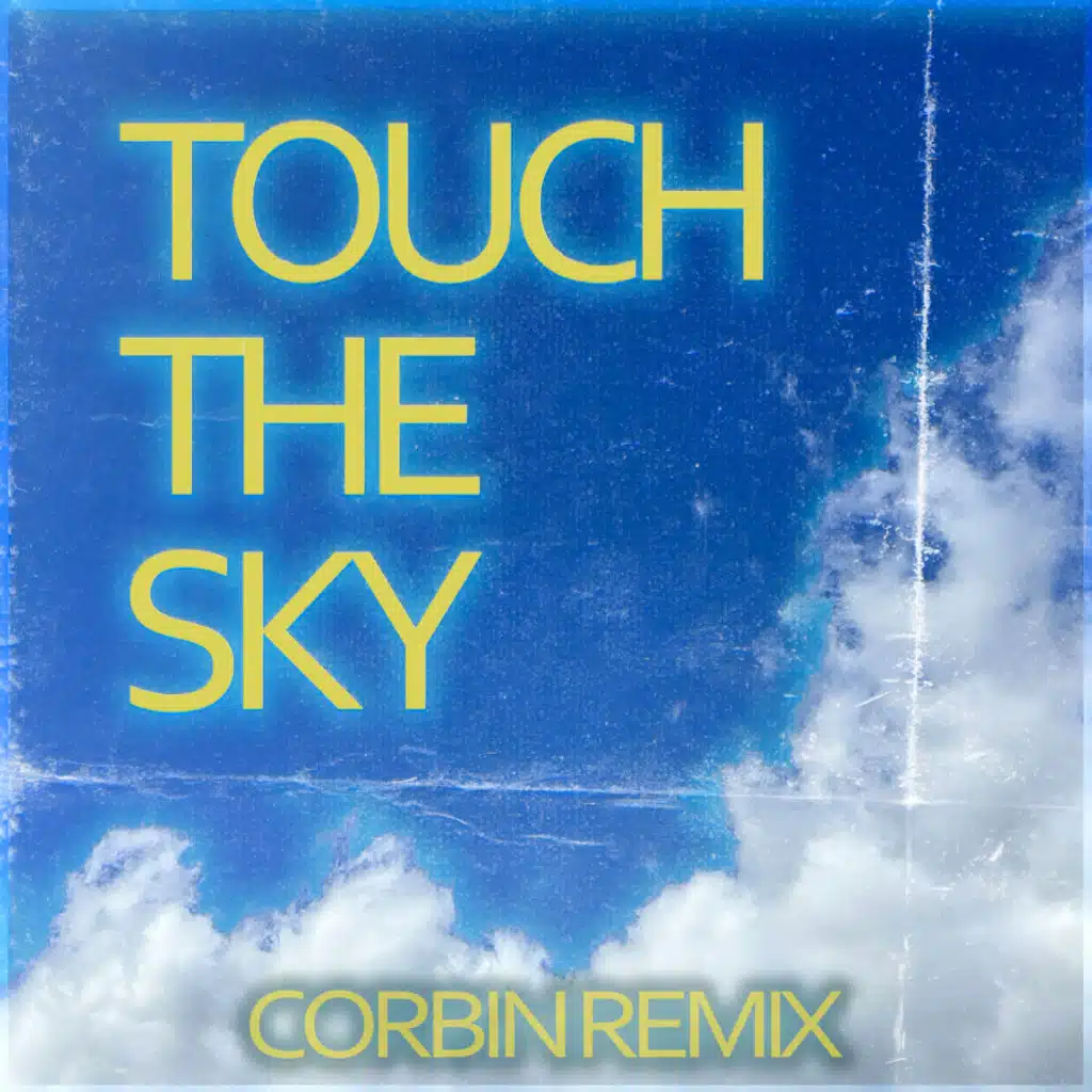Touch The Sky (Corbin Remix) [feat. Jackson Twinz]