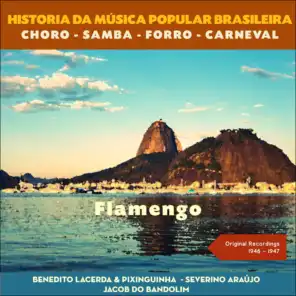 Flamengo (Historia da Música Popular Brasileira - Original Recordings 1946 - 1947)