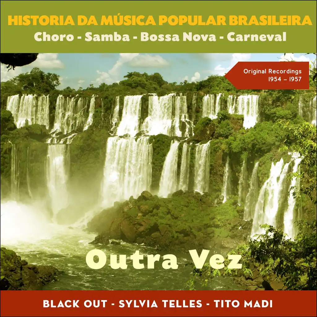 Outra Vez (Historia da Música Popular Brasileira - Original Recordings 1954 - 1957)