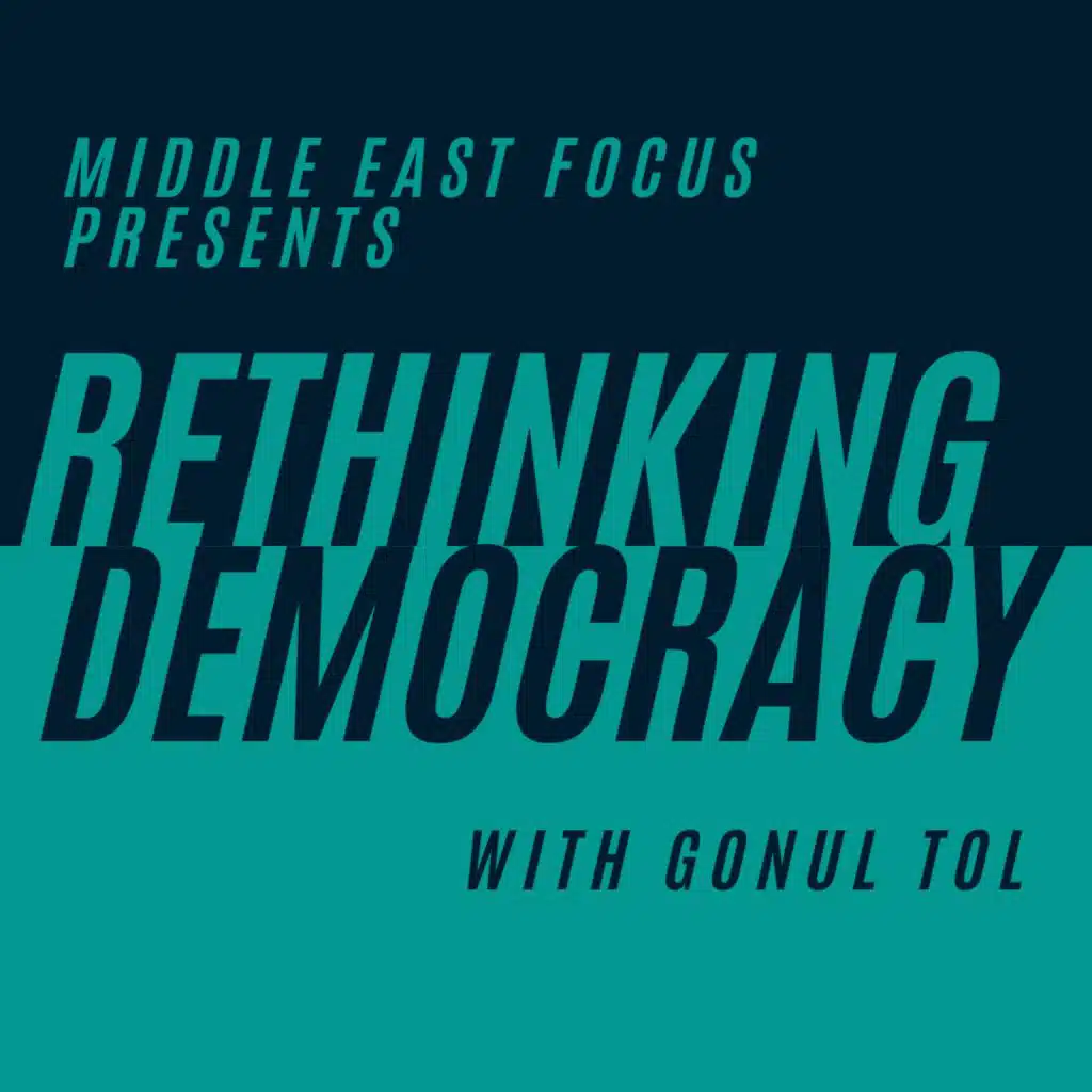 Rethinking Democracy Ep. 7: The Protests and Political Crisis Shaping Turkey's Democratic Future