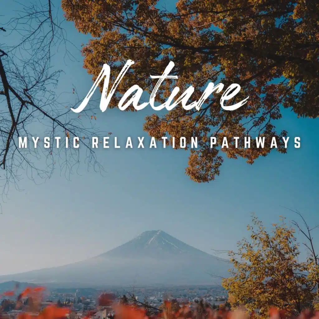 Mystic Relaxation Pathways: Nature's Bliss