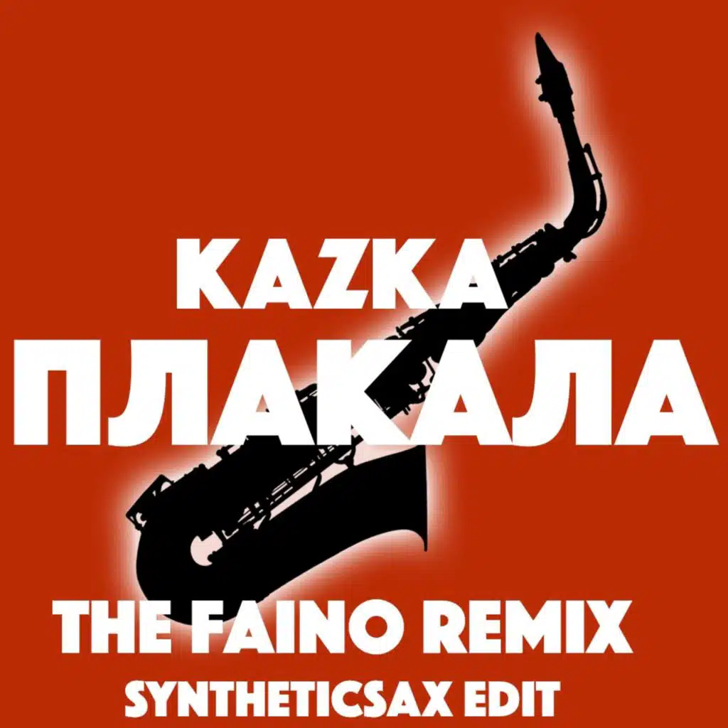 Kazka - Плакала (The Faino Remix Syntheticsax Edit)