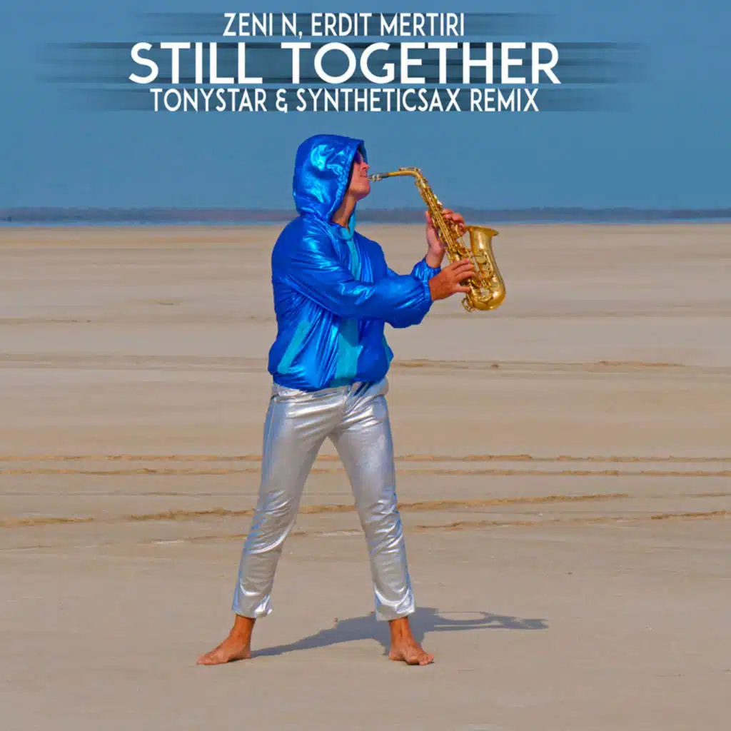 Zeni N, Erdit Mertiri - Still Together (TonyStar & Syntheticsax remix)