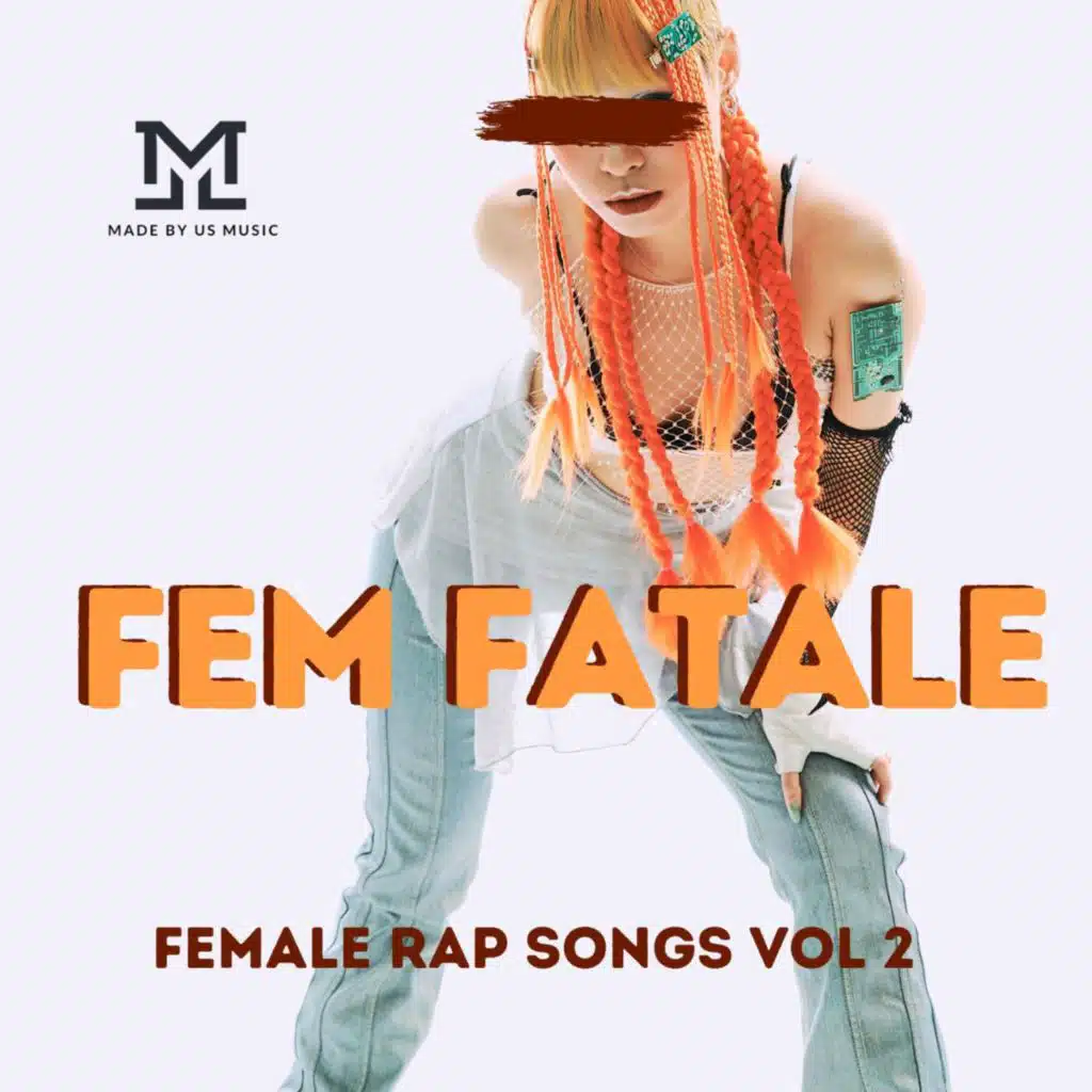Fem Fatale Female Rap Songs Vol 2