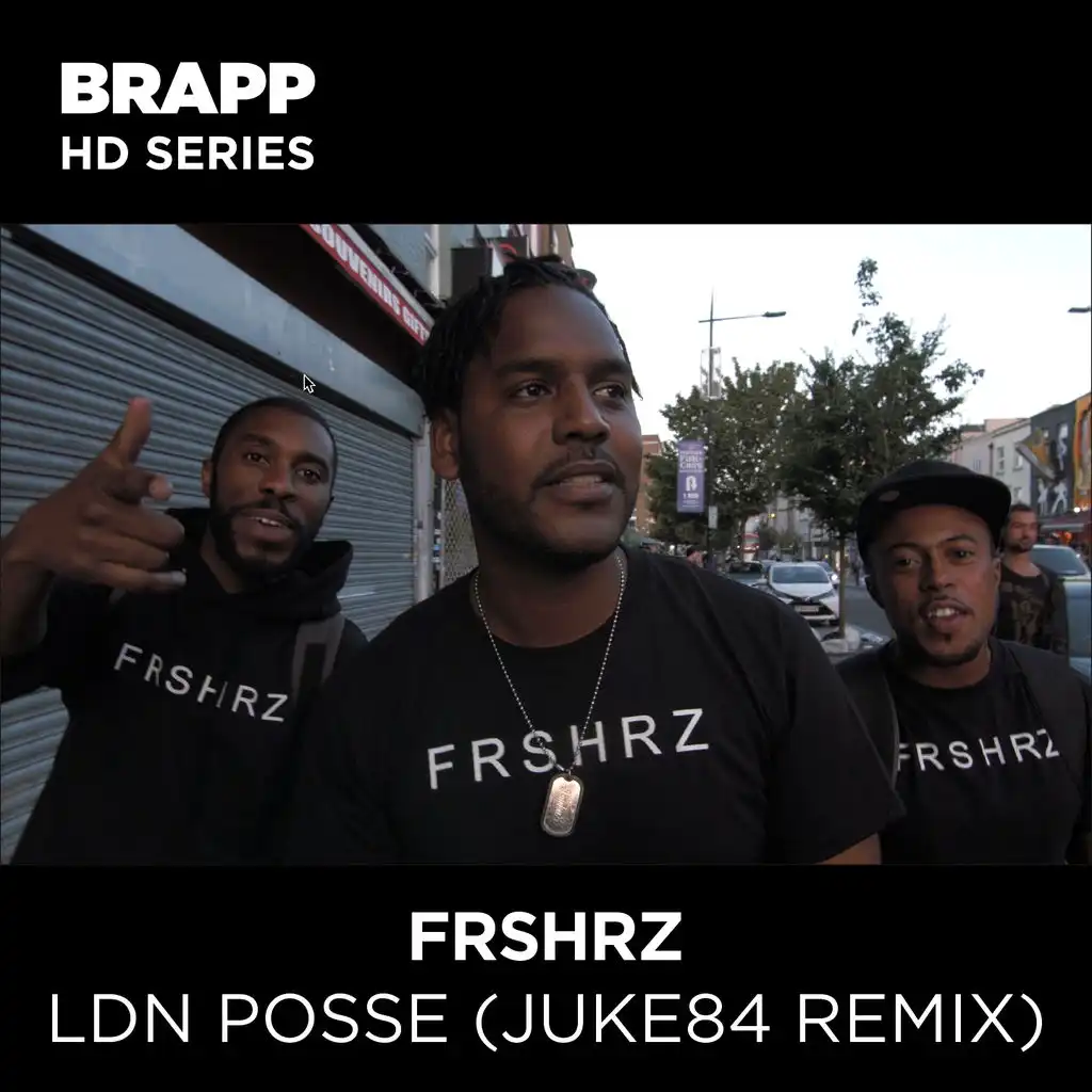 LDN Posse (Juke84 Remix) (Brapp HD Series)