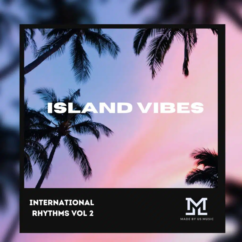 Island Vibes International Rhythms Vol 2