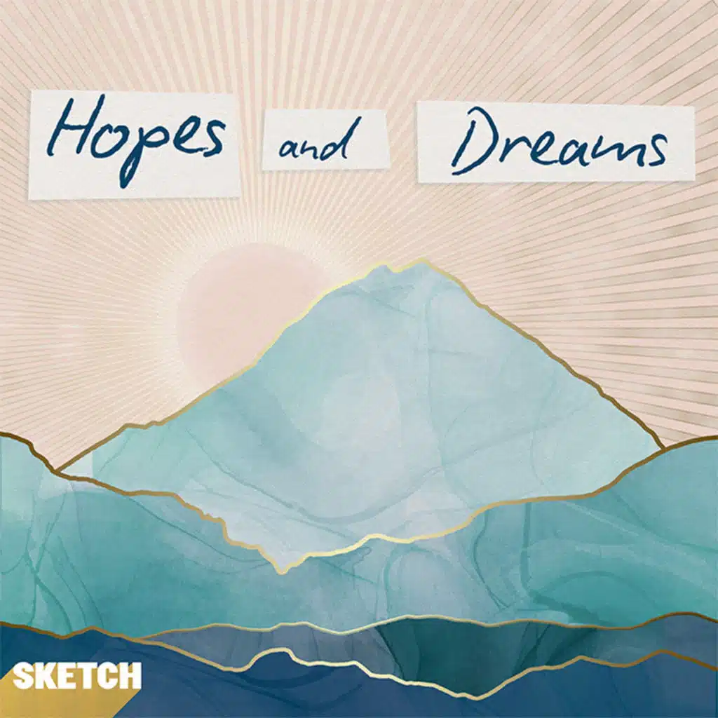 Hopes and Dreams