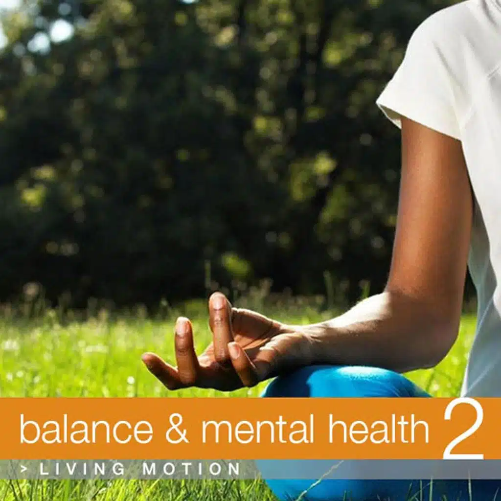 Balance & Mental Health 2 (Relaxation, Yoga, Meditation, Wellness, Spa, Harmony), Living Motion