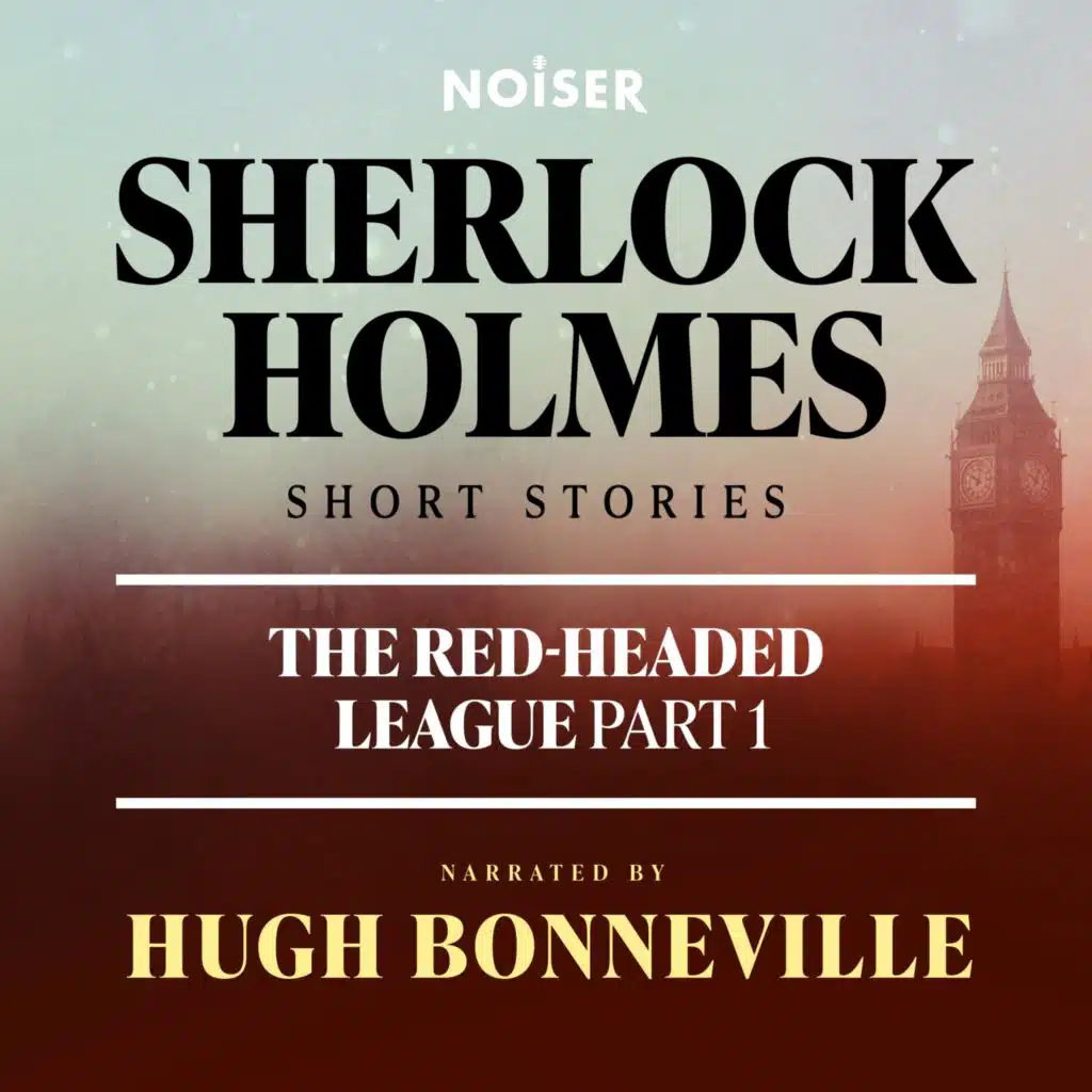 The Red-Headed League: Part One