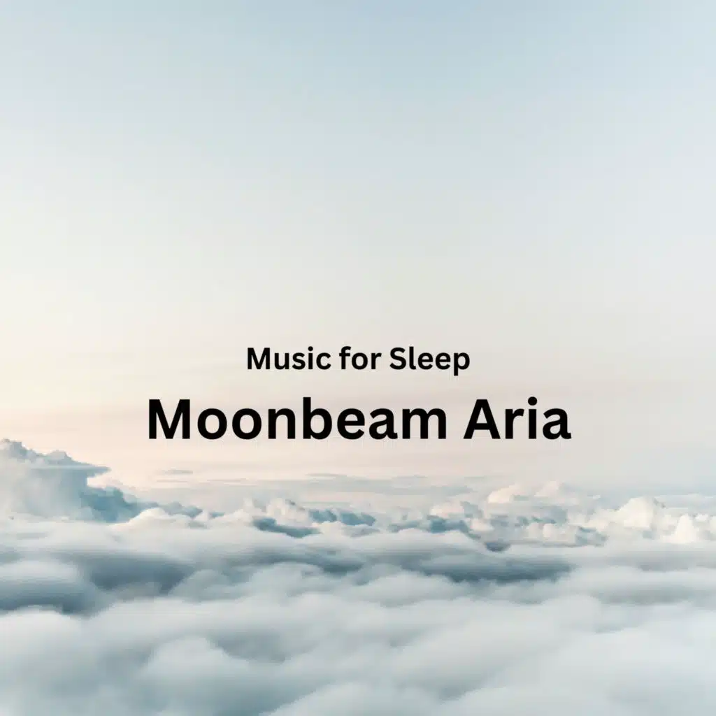 Music for Sleep: Moonbeam Aria