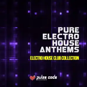 Pure Electro House Anthems (Electro House Club Collection)