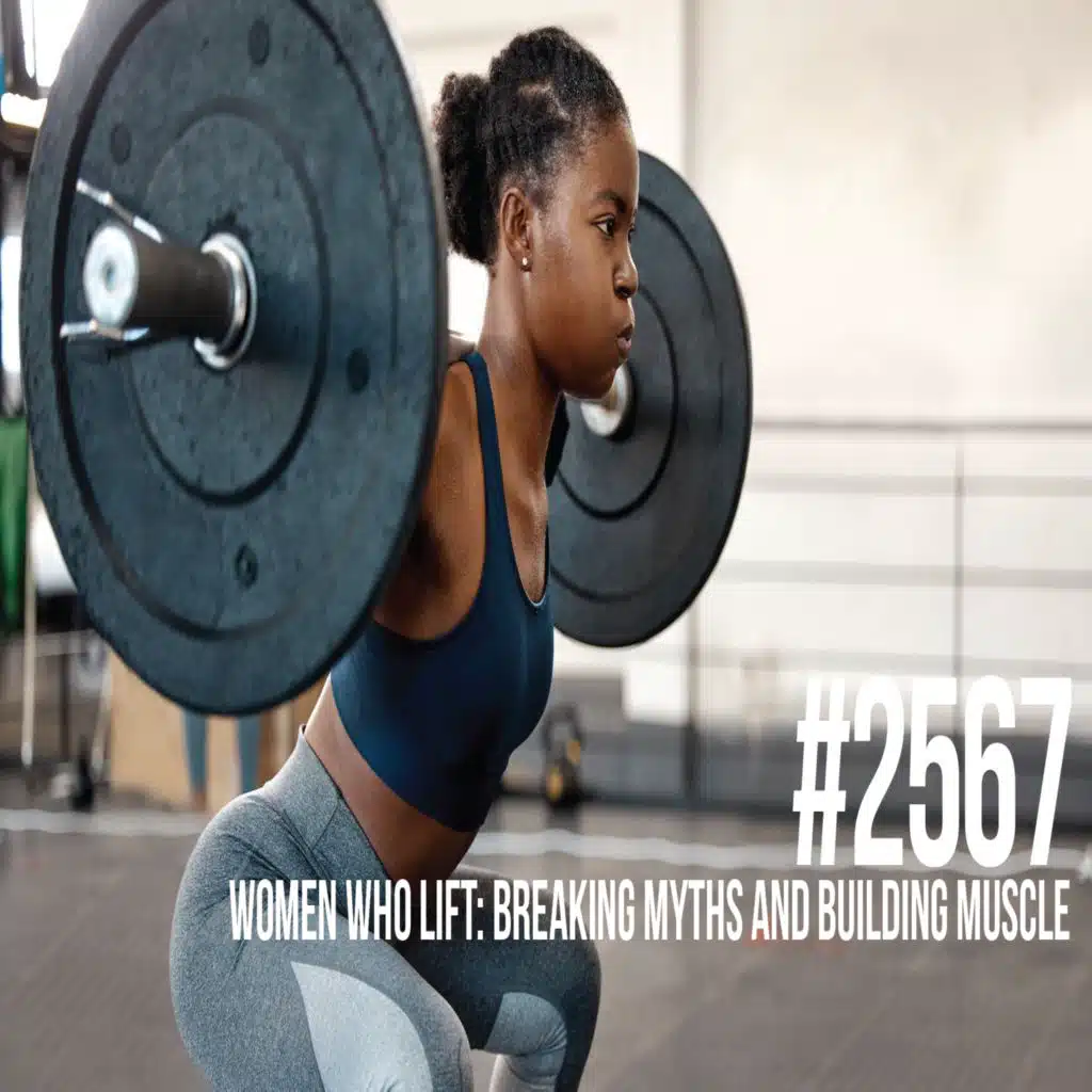 2567: Women Who Lift: Breaking Myths and Building Muscle