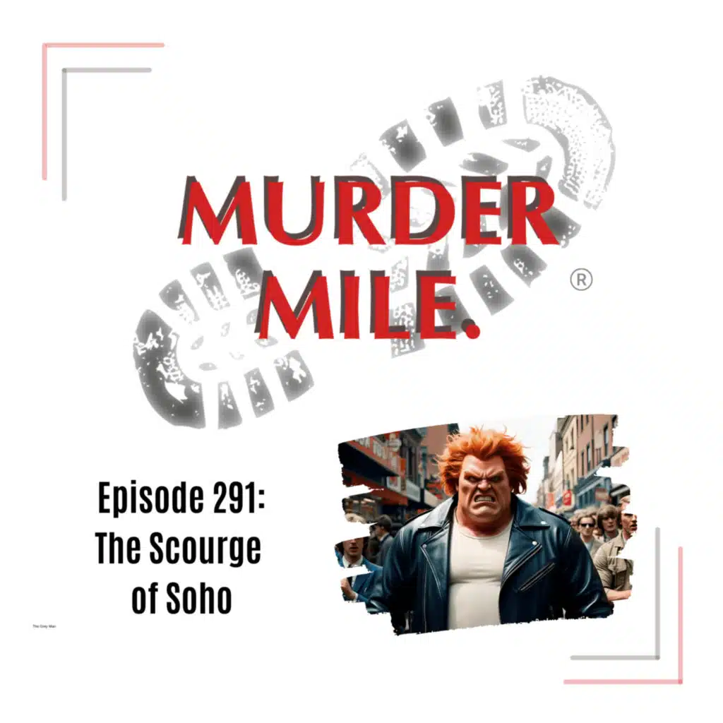 #291 - The Scourge of Soho (Ernest Pink & Det Sgt Harold Challoner)