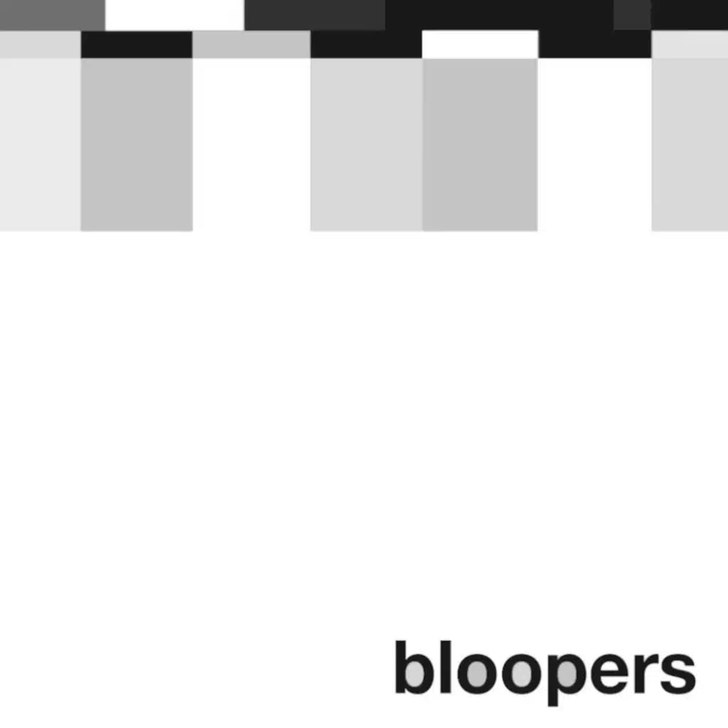 Bloopers