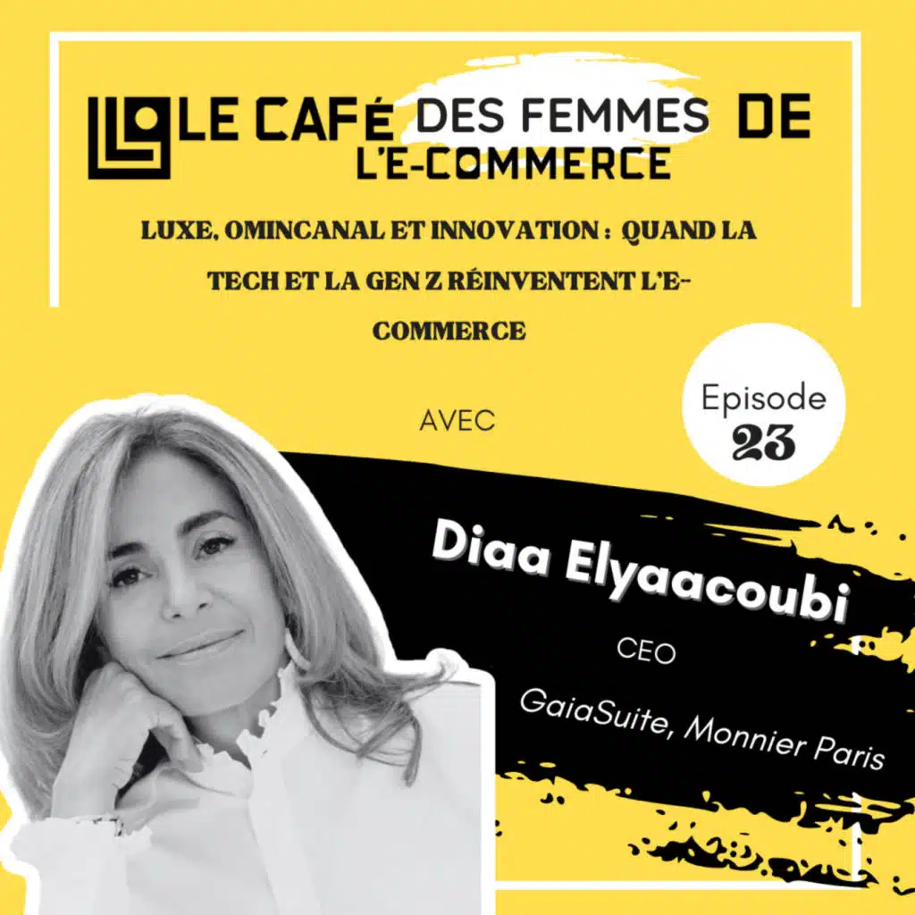Le Café des Femmes de l'E-Commerce #023 : Luxe, omincanal et innovation : Quand la tech et la Gen Z réinventent l’E-Commerce