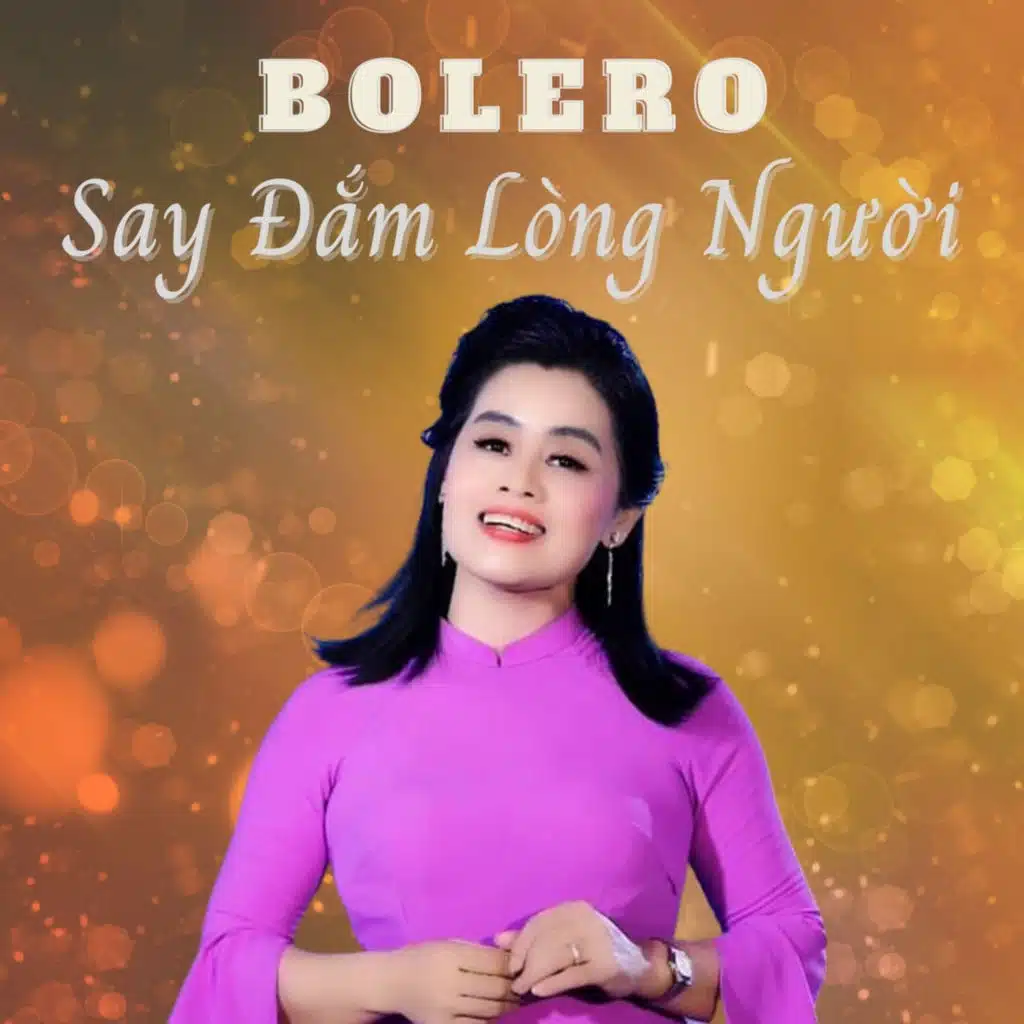 Bolero Say Đắm Lòng Người