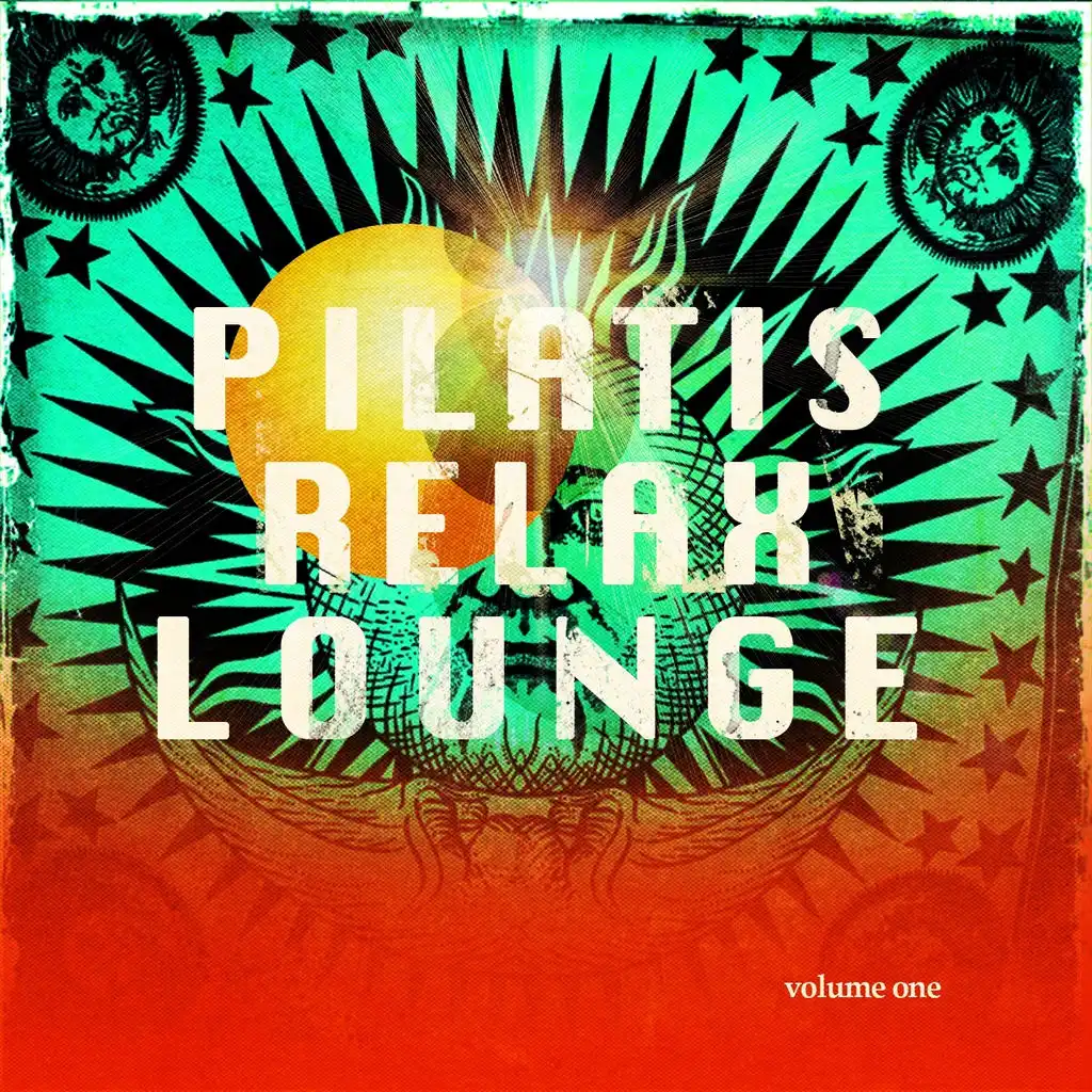 Pilatis Relax Lounge, Vol. 1 (Perfect Sound for Pilatis & Yoga Sessions)