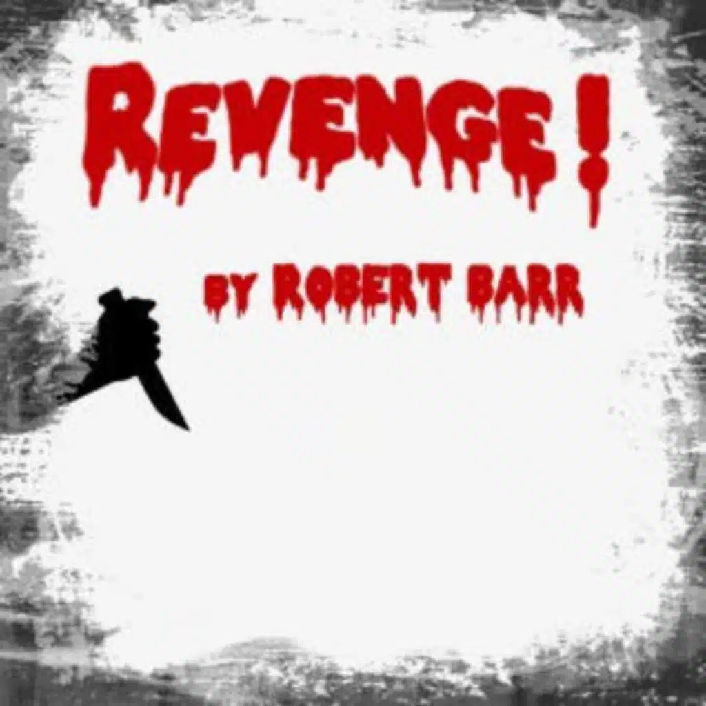 Revenge by Robert Barr ~ Full Audiobook [mystery]
