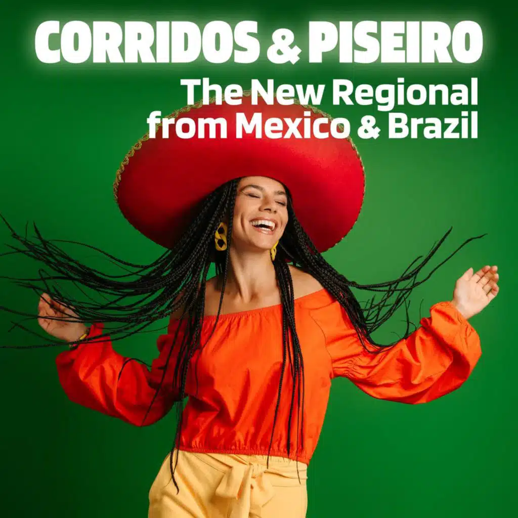 Corridos & Piseiro: The New Regional from Mexico & Brazil