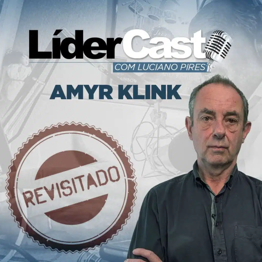 LíderCast Amyr Klink - revisitado
