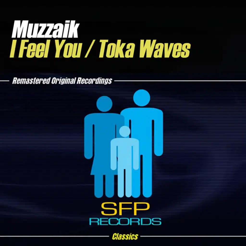 I Feel You / Toka Waves