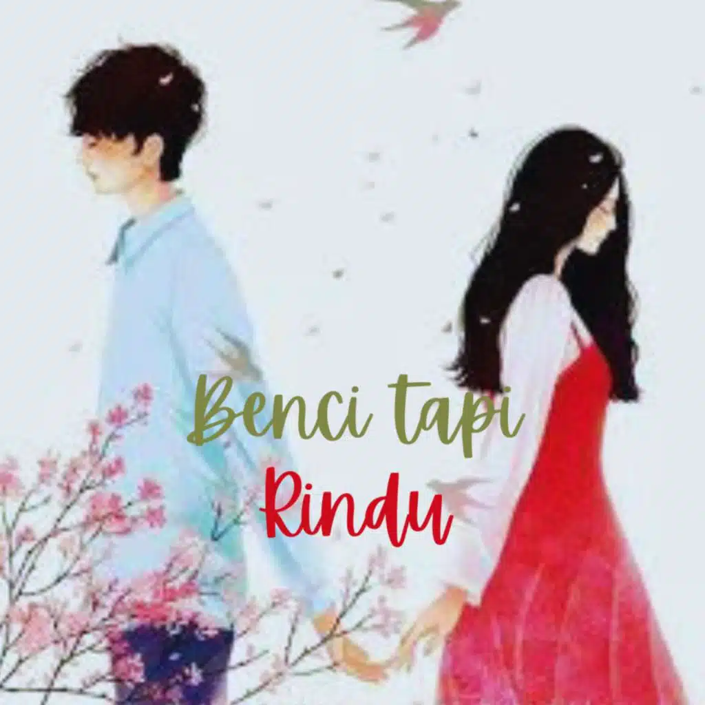 Benci tapi rindu