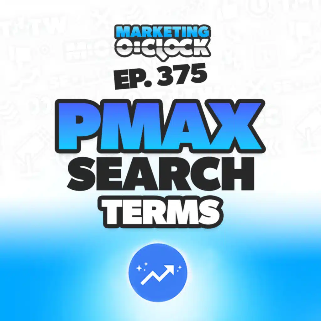We’re On Good (Search) Terms With Google. Search Term Reporting is Coming to Pmax.