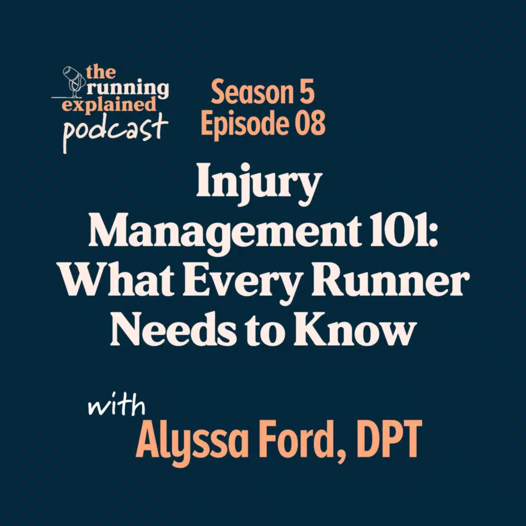 s5/e09 Injury Management 101: What Every Runner Needs to Know with Alyssa Ford, DPT