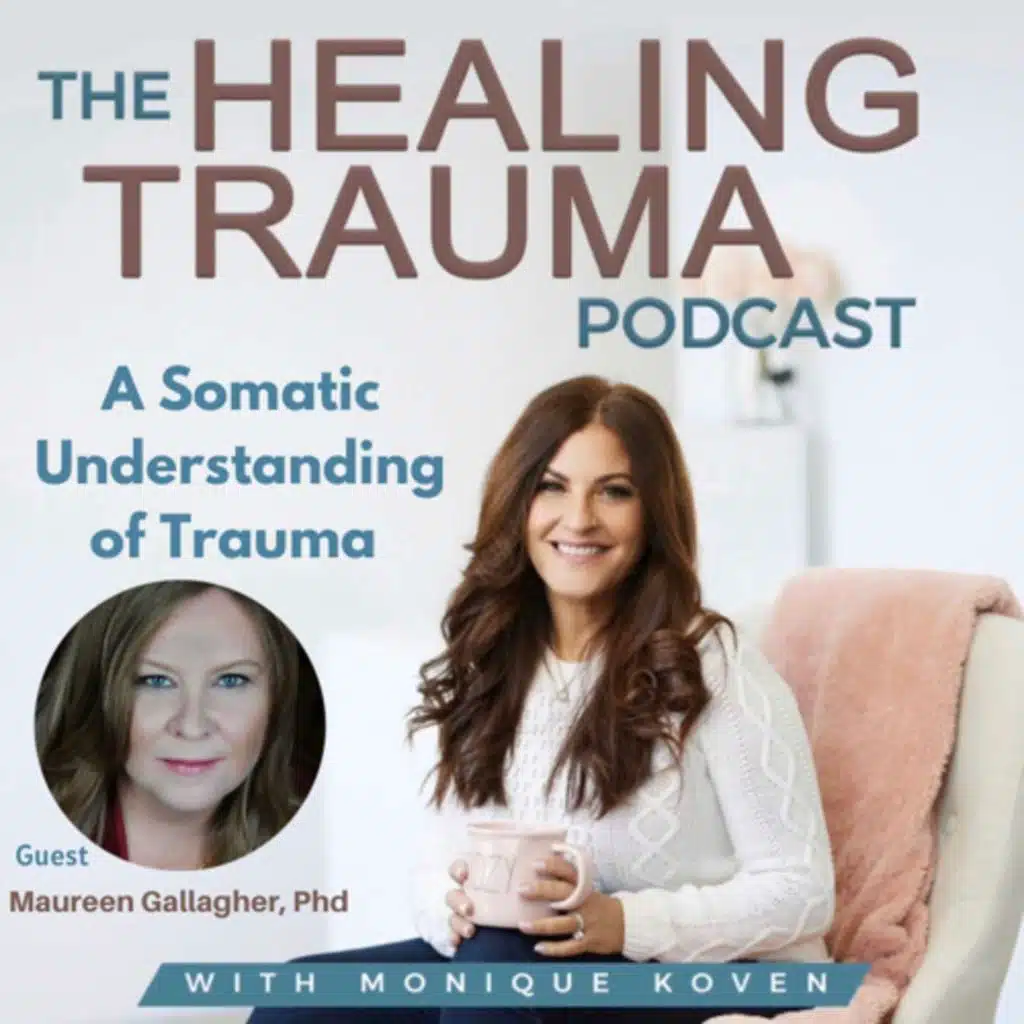 A Somatic Understanding Of Trauma With Dr. Maureen Gallagher