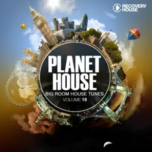Planet House, Vol. 19 (Big Room House Tunes)
