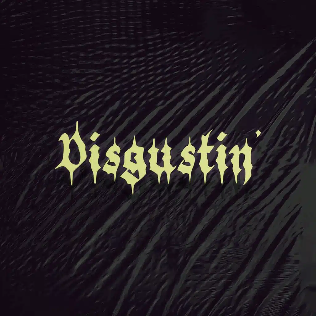 Disgustin’