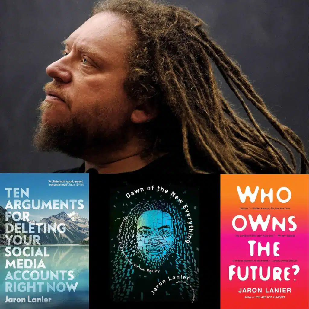 AI, Virtual Reality & Dawn of the New Everything w/ JARON LANIER, VR Pioneer, Musician, Author
