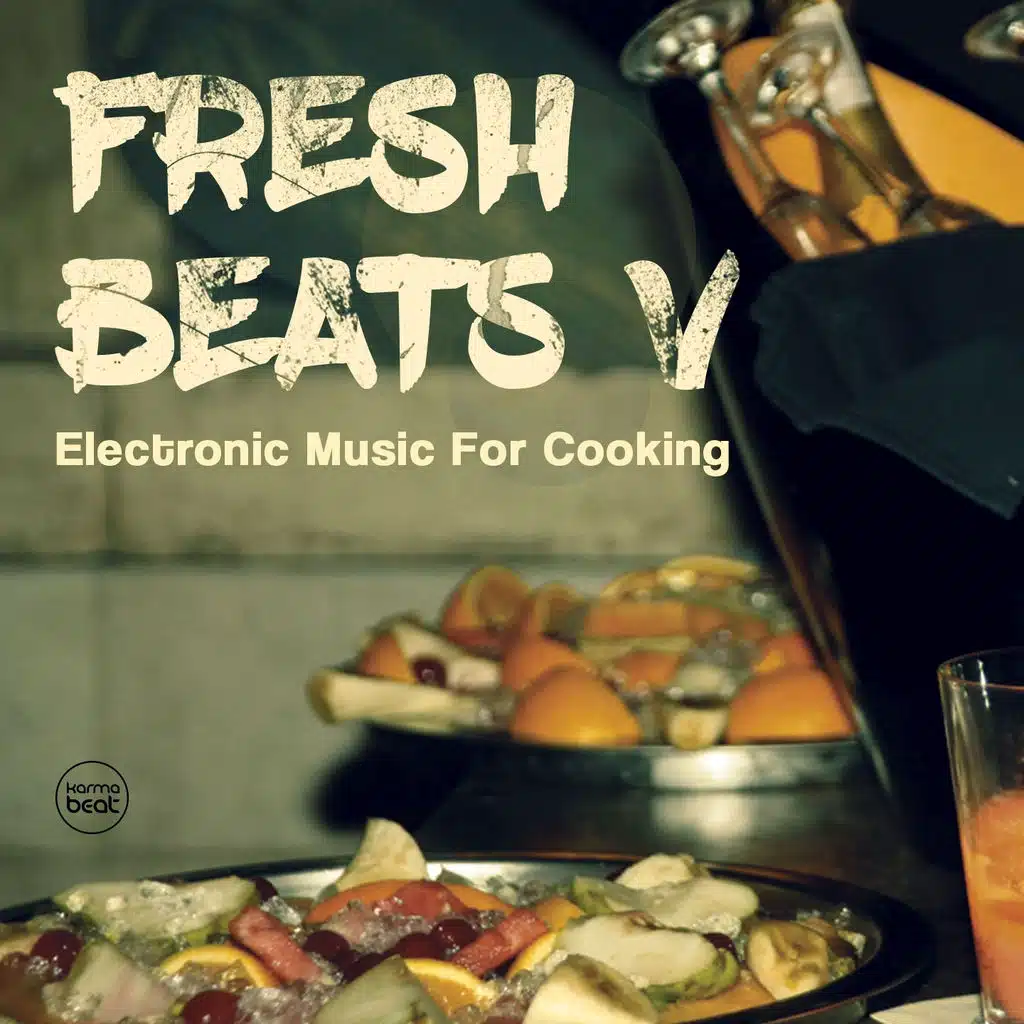 Fresh Beats, Vol. 5 (Electronic Music for Cooking)