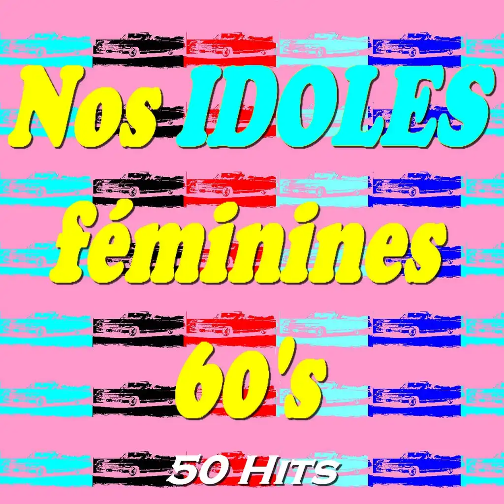 Nos idoles féminines 60's (50 Hits)