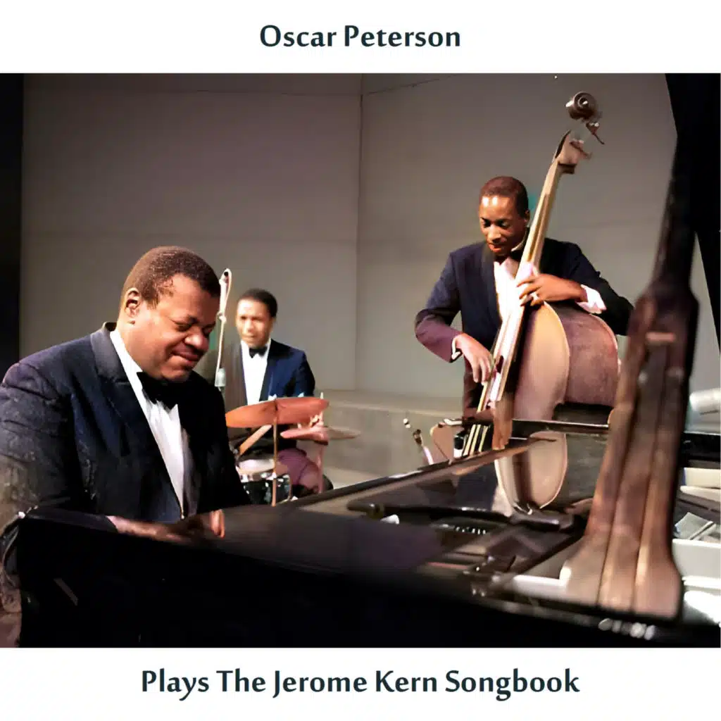 Oscar Peterson Plays the Jerome Kern Songbook (Remastered Edition)