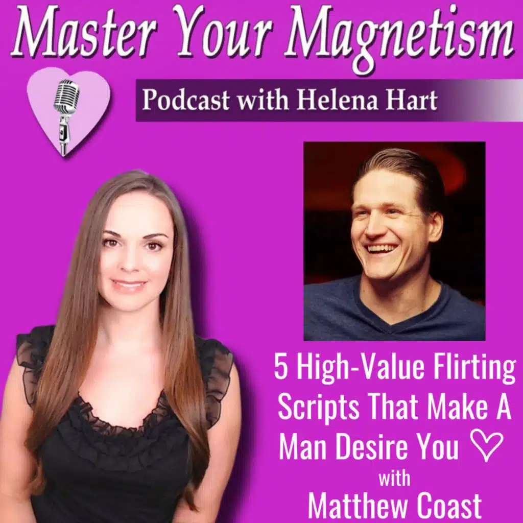 5 High-Value Flirting Scripts That Make A Man Desire You (Even If You Fear Rejection)