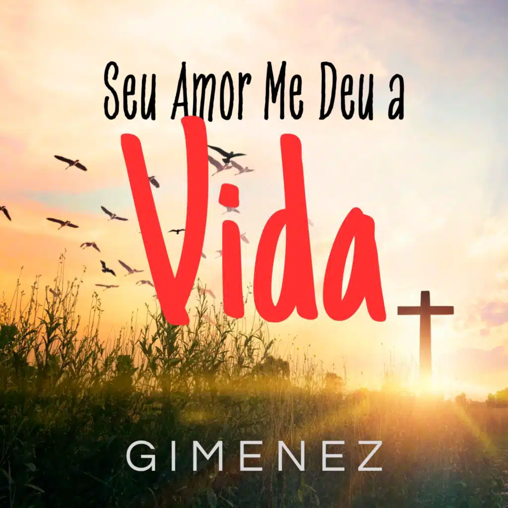 Seu Amor Me Deu a Vida