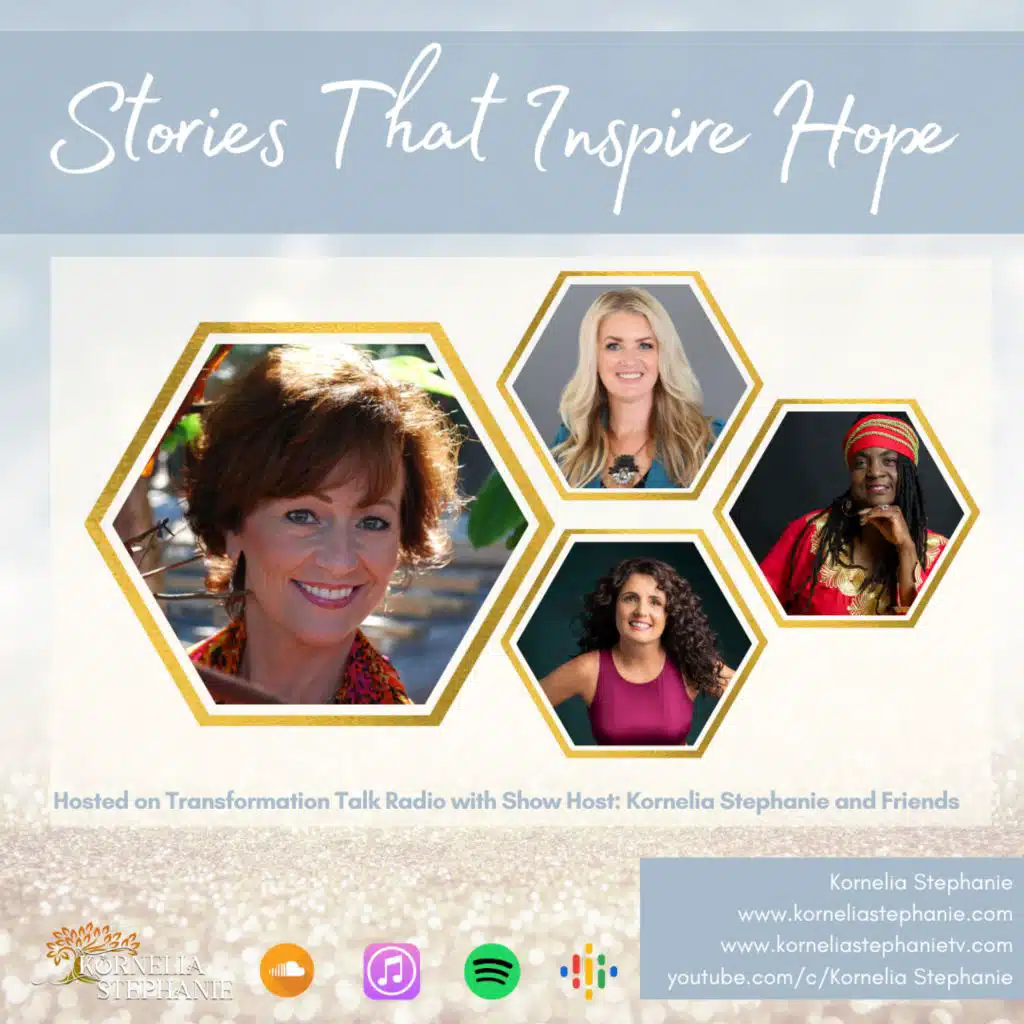 Stories That Inspire Hope with Kornelia Stephanie and Friends