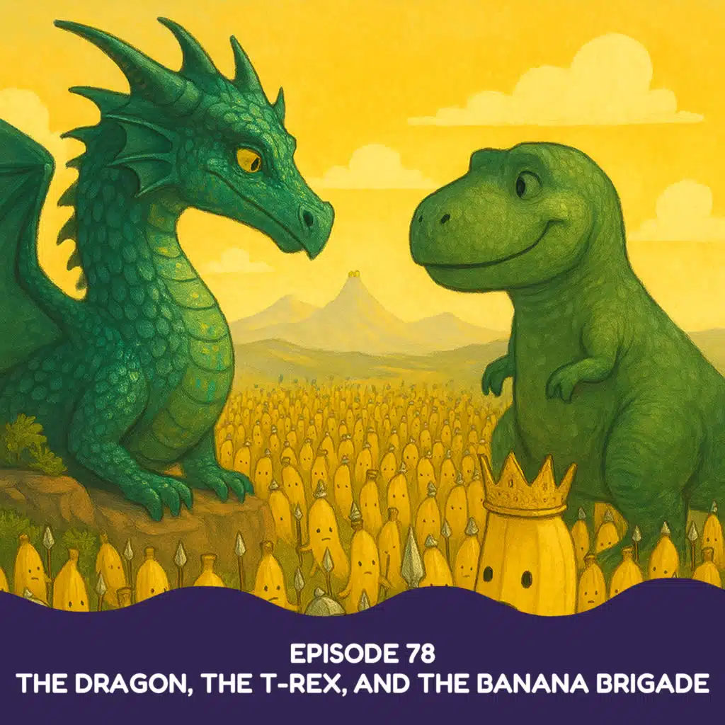 The Dragon, the T-Rex, and the Banana Brigade