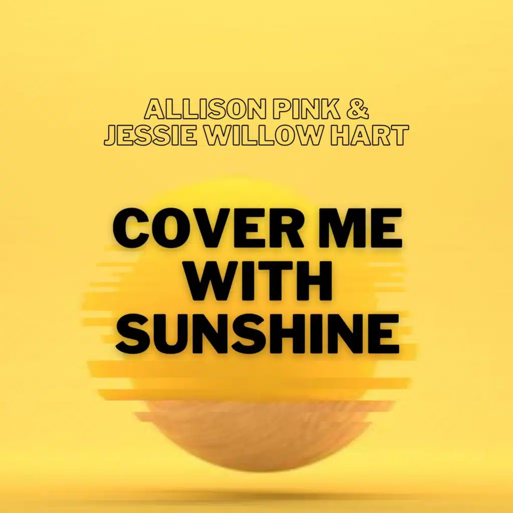 Cover Me with Sunshine