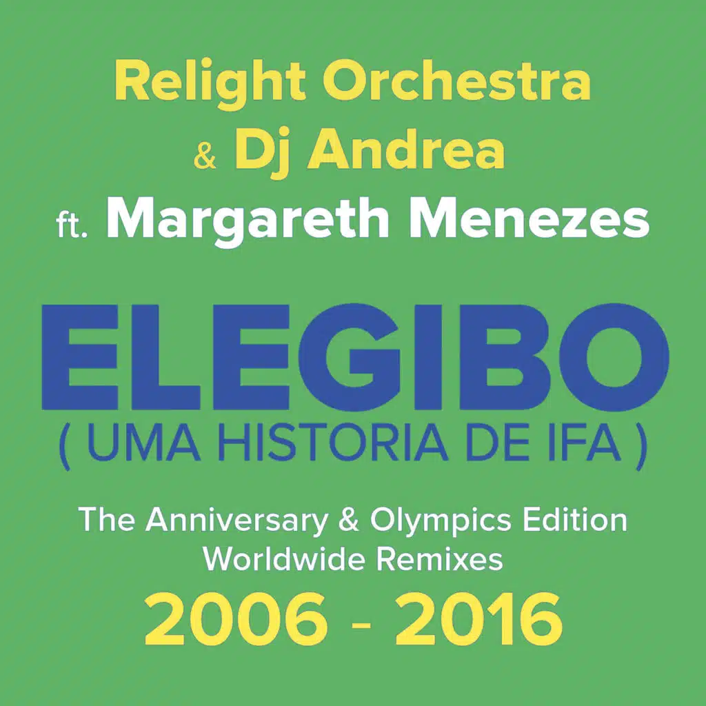 Elegibo (Uma História de Ifa) (The Anniversary & Olympics Edition, Worldwide Remixes 2006 - 2016) [feat. Margareth Menezes]