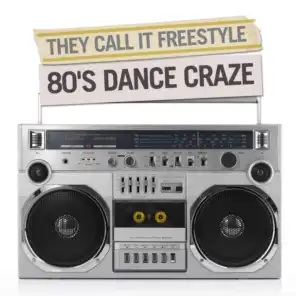 They Called It Freestyle - 80's Dance Craze