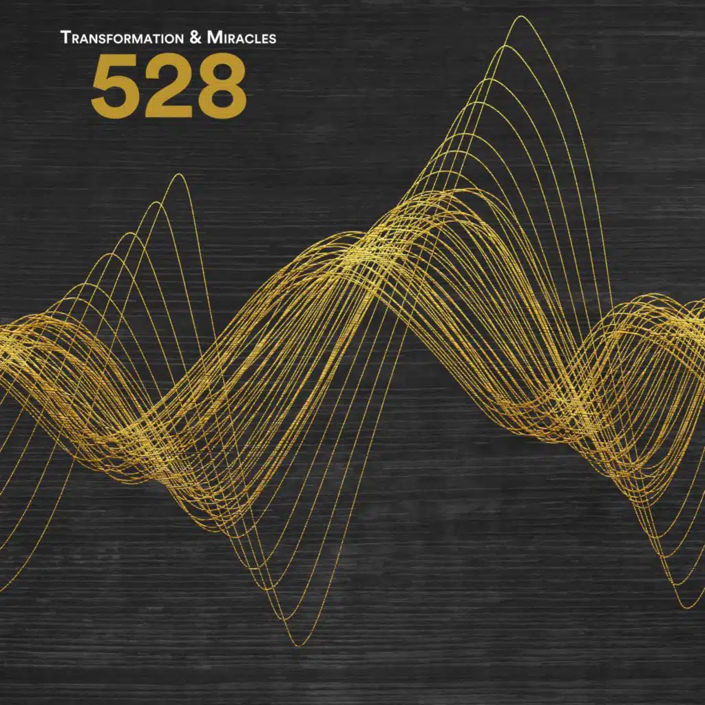 Transformation & Miracles: 528 Hz