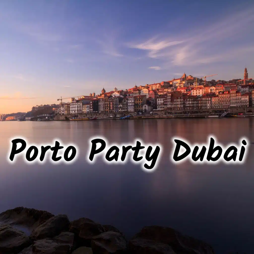 Porto Party Dubai