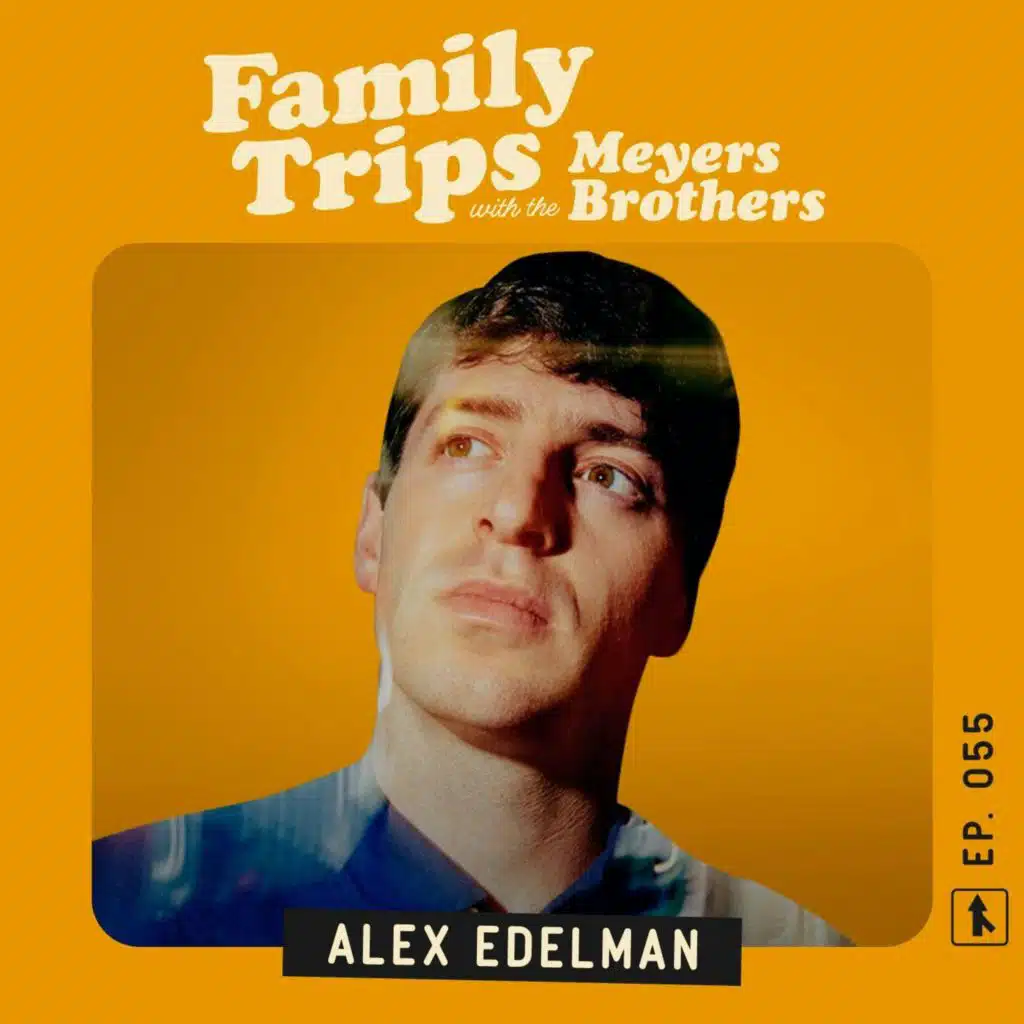 ALEX EDELMAN Didn’t Get To Tell All His Family Trip Stories