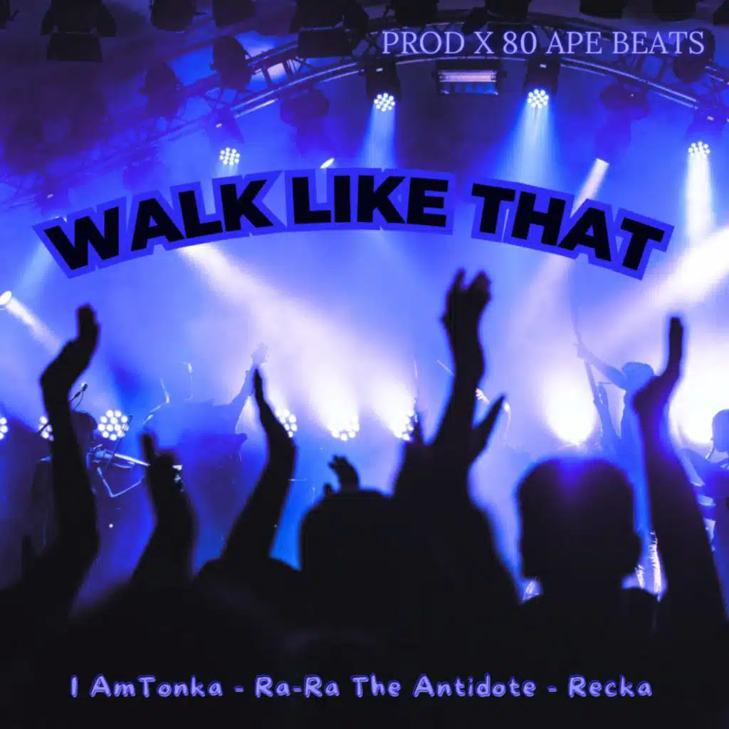 Walk Like That (feat. Recka & Ra-Ra The Antidote)