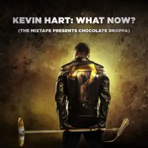 Kevin "Chocolate Droppa" Hart