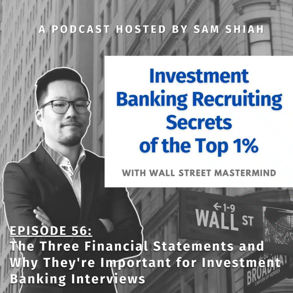 Episode 56 : The Importance of Three Financial Statements in Investment Banking